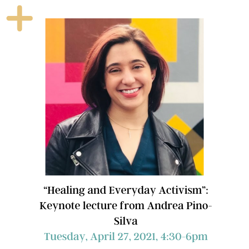 The picture has Andrea Pino-Silva's profile picture in which she smiles while wearing a black jacket with short hair. On top, we have the yellow button for more information. At the bottom, we have “Healing and Everyday Activism”: Keynote lecture from Andrea Pino-Silva, Tuesday, April 27, 4:30-6pm