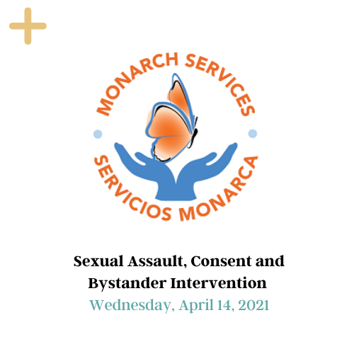 monarch services cover page with button to click for more information for its event Sexual Assault, Consent and Bystander Intervention . The picture has date which is Wednesday, April 14,2021