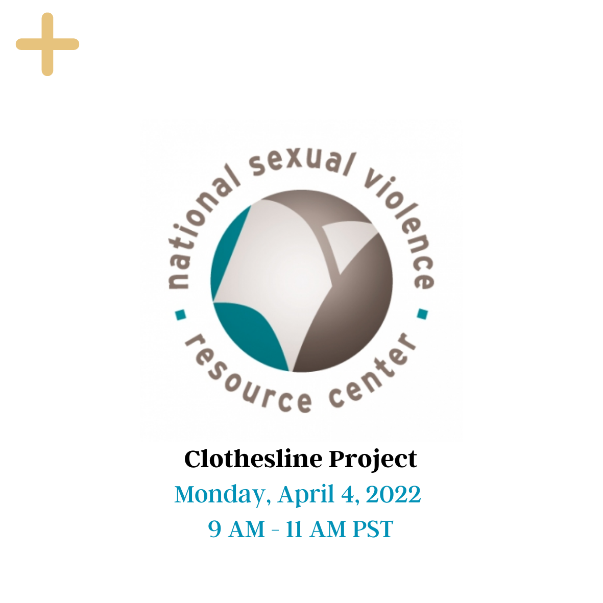 Clothesline project cover page with the National Sexual Violence Resource Center logo displayed. The yellow button on the top can be clicked and will provide more information. The picture has date at the bottom: Monday, April 4, 2022, 9 AM - 11 AM PST
