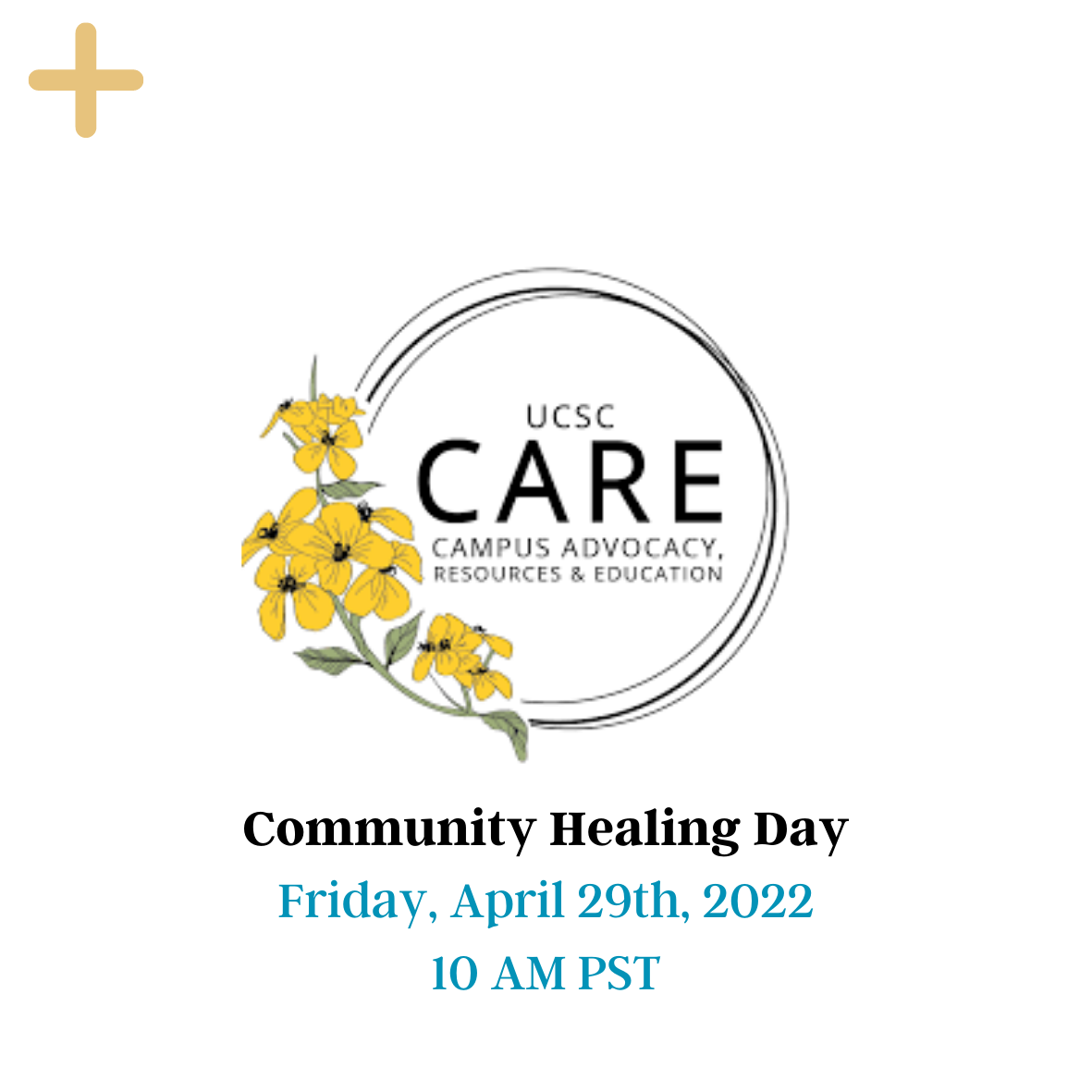Community Healing Day cover page with the UCSC CARE (Campus Advocacy, Resources, & Education) logo. The yellow button on the top can be clicked and will provide more information. The picture has date at the bottom: Friday, April 29, 2022, 10 AM