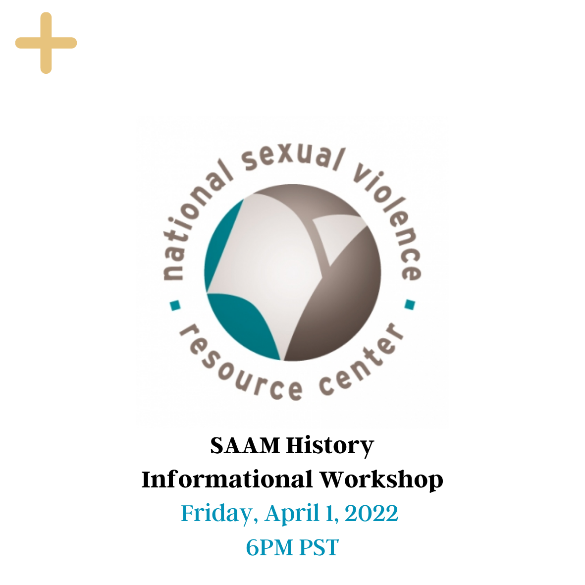 SAAM History Informational Workshop cover page with the National Sexual Violence Resource Center logo displayed. The yellow button on the top can be clicked and will provide more information. The picture has date at the bottom: Friday, April 1, 2022 6PM PST
