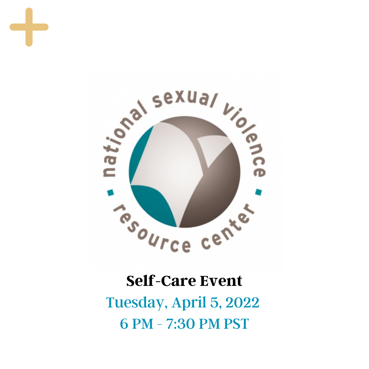 Self care event cover page with the National Sexual Violence Resource Center logo displayed. The yellow button on the top can be clicked and will provide more information. The picture has date at the bottom: Tuesday, April 5, 2022, 6 PM - 7:30 PM PST